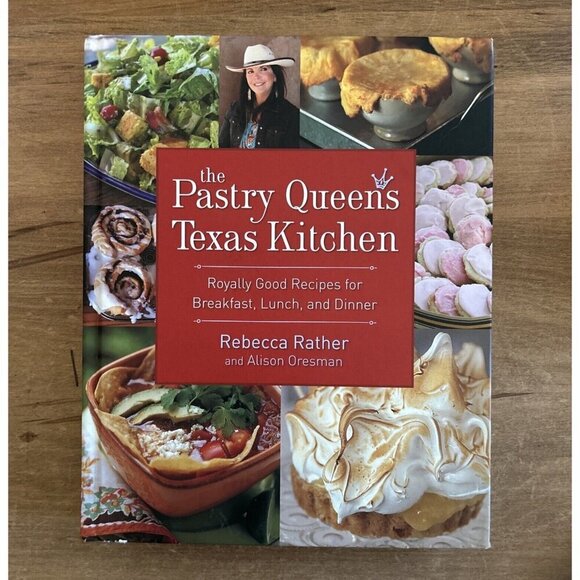 THE PASTRY QUEENS TEXAS KITCHEN By Rebecca Rather With Alison Oresman Cookbook - Picture 2 of 5